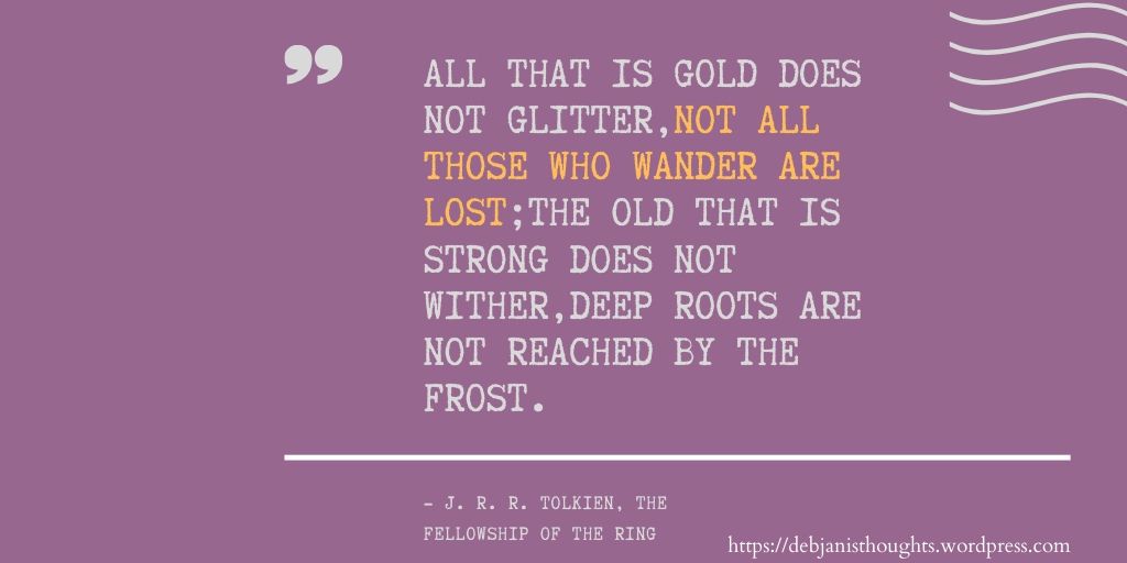 Quote from "The Fellowship of the Ring" by J.R.R. Tolkien