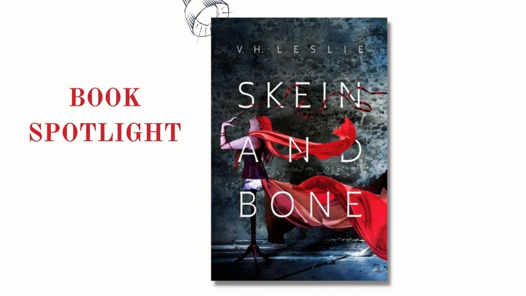 Skein and Bone by V. H. Leslie spotlight
